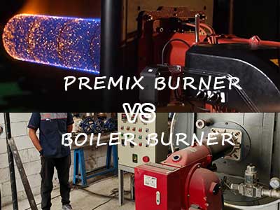 5 Differences between Premix Burners and Boiler Bu